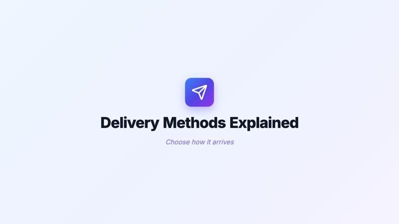 Delivery Methods Explained