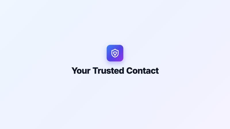 Your Trusted Contact